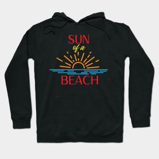 Sun of a Beach Hoodie